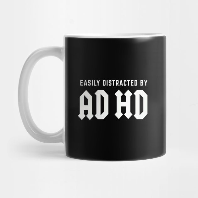 Easily Distracted By ADHD by Stylecombinator